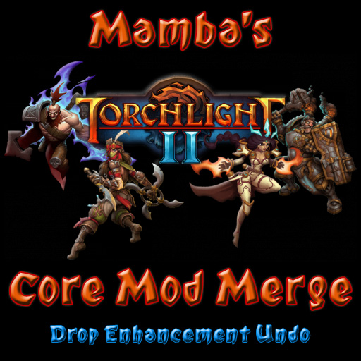 Mamba S Core Mod Merge Drop Enhancement Undo Torchlight Ii Mods